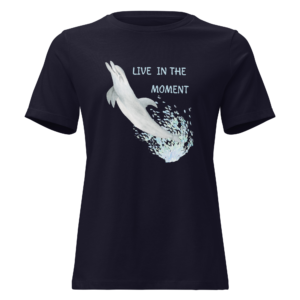Live in the Moment Dolphin Women’s T-Shirt